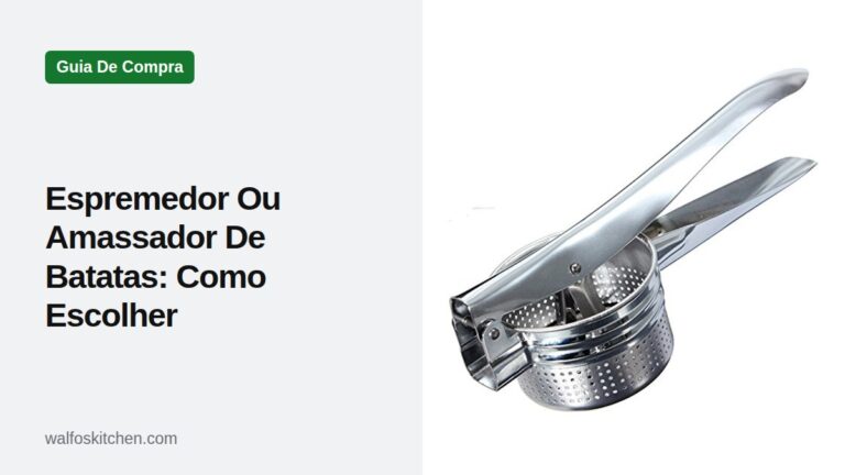 Espremedor Ou Amassador De Batatas: Como Escolher