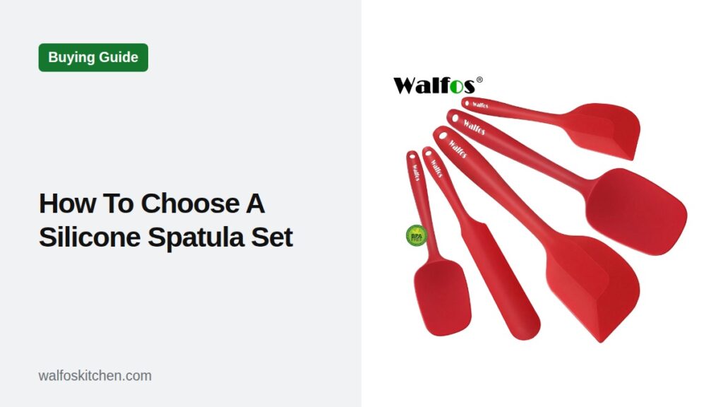How To Choose A Silicone Spatula Set